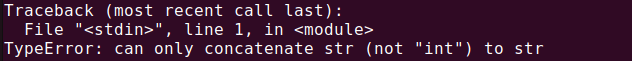 Figure 5. TypeError when trying to concatenate a string with a number without using str()